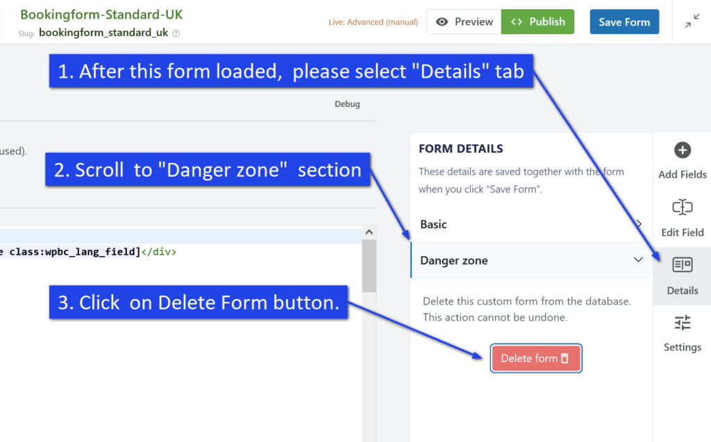 Open Details tab and click Delete form button in Danger zone